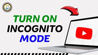 How To Turn On Incognito Mode on YouTube Laptop & PC