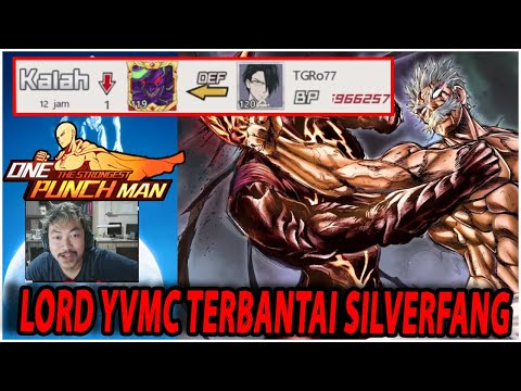 🔥🔥LORD YVMC DIBANTAI SILVERFANG TGRo77 [TERLALU OPER POWER SF INI] - ONE PUNCH MAN:The Strongest