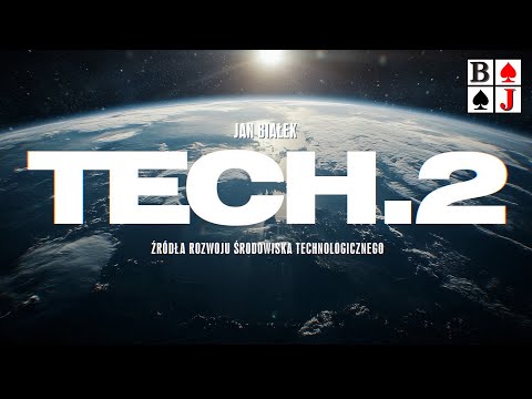 TECH 2 Źródła rozwoju środowiska technologicznego JAN BIAŁEK