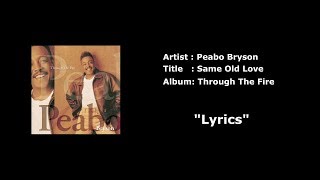 Peabo Bryson - Same Old Love with Lyrics