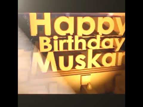 Happy birthday Muskan