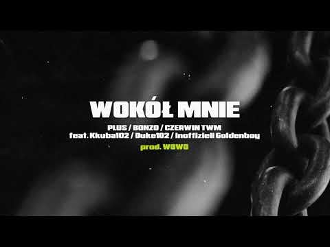 Plus x Bonzo x Czerwin ft. 102Boyz, Inoffiziell Goldenboy - Wokół mnie //prod. Wowo