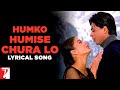 Lyrical | Humko Humise Chura Lo | Mohabbatein | Shah Rukh Khan, Aishwarya Rai | Anand Bakshi