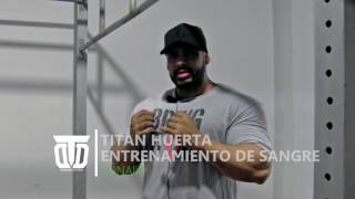Jose huerta &quot;titan&quot;&quot;​ - Nos comparte su nueva rutina de &quot;SANGRE&quot;