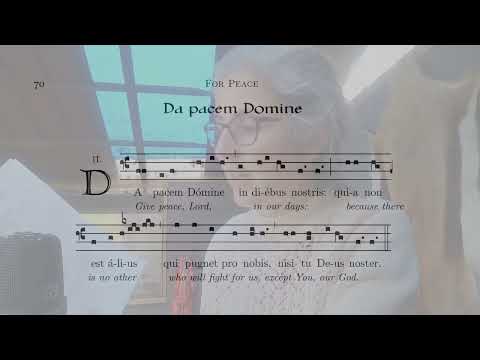 Da pacem Domine - grant peace, O Lord - short antiphon for Peace in our days