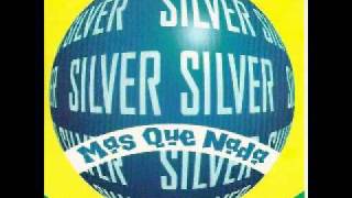 Silver Silver - Mas Que Nada