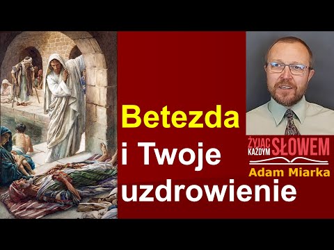 Betezda i Twoje uzdrowienie