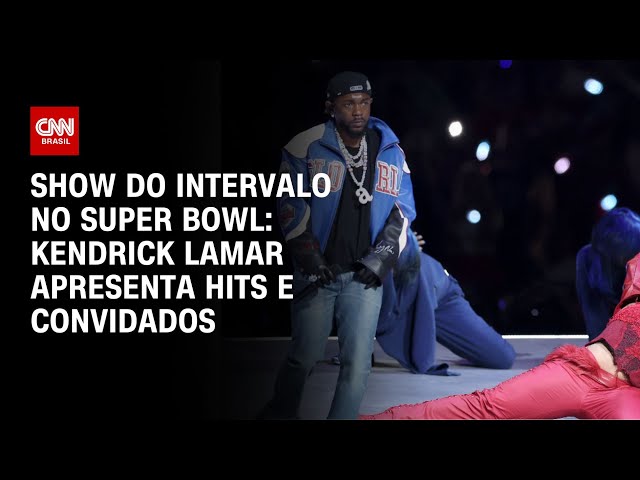 Show do intervalo no Super Bowl: Kendrick Lamar apresenta hits e convidados | CNN NOVO DIA