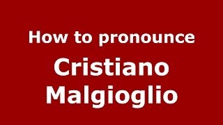 How to pronounce Cristiano Malgioglio