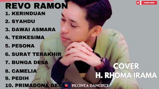 Download lagu •REVO RAMON_POP DANGDUT( COVER ) H.RHOMA IRAMA FULL ALBUM|KERINDUAN|SYAHDU|DAWAI ASMARA|PESONA||• mp3