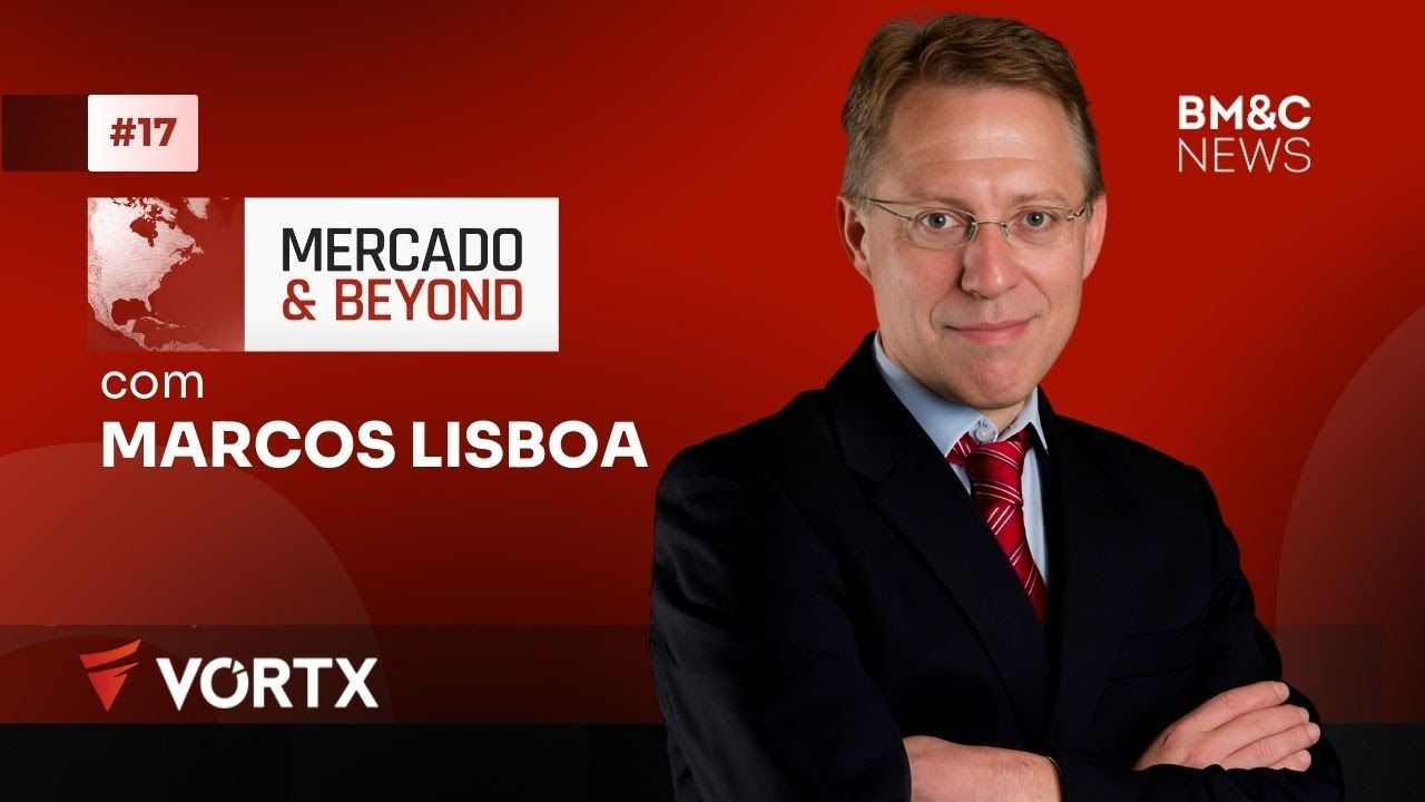 MERCADO & BEYOND COM MARCOS LISBOA, ECONOMISTA