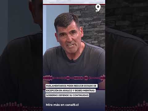Parlamentarios piden reducir estado de excepción en Arauco y Biobío mientras Gobierno defiende su co