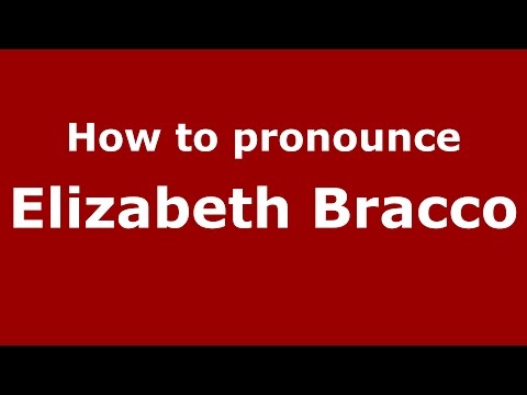How to pronounce Elizabeth Bracco (Italian/Italy)  - PronounceNames.com
