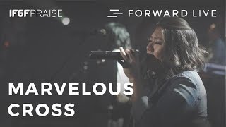Marvelous Cross - IFGF Praise /// FORWARD LIVE