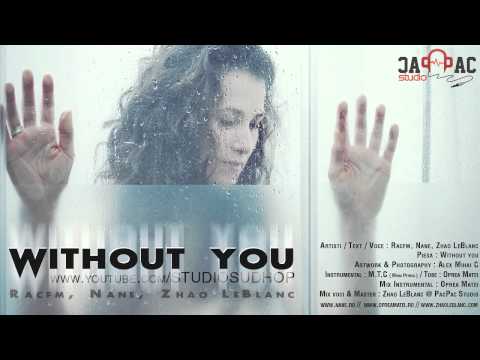 RACFM feat  NANE & ZHAO   WITHOUT YOU Produs de M T C