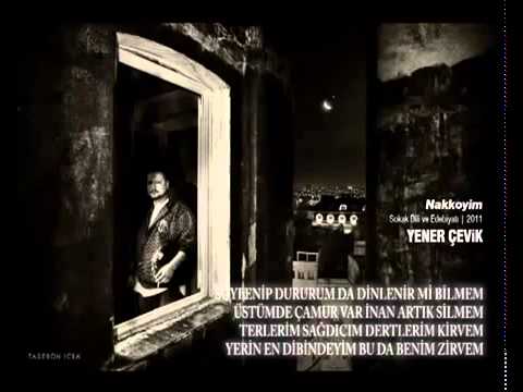 Yener Çevik - Nakkoyim