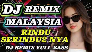 Download lagu FULL ALBUM DJ LAGU MALAYSIA ‼️DJ REMIX RINDU SERINDU_RINDUNYA mp3