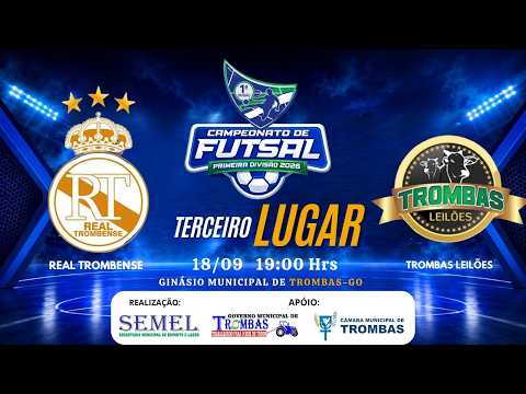 3º LUGAR | REAL TROMBENSE x TROMBAS LEILÕES | AO VIVO | Campeonato de Futsal 1ª Divisão 2026