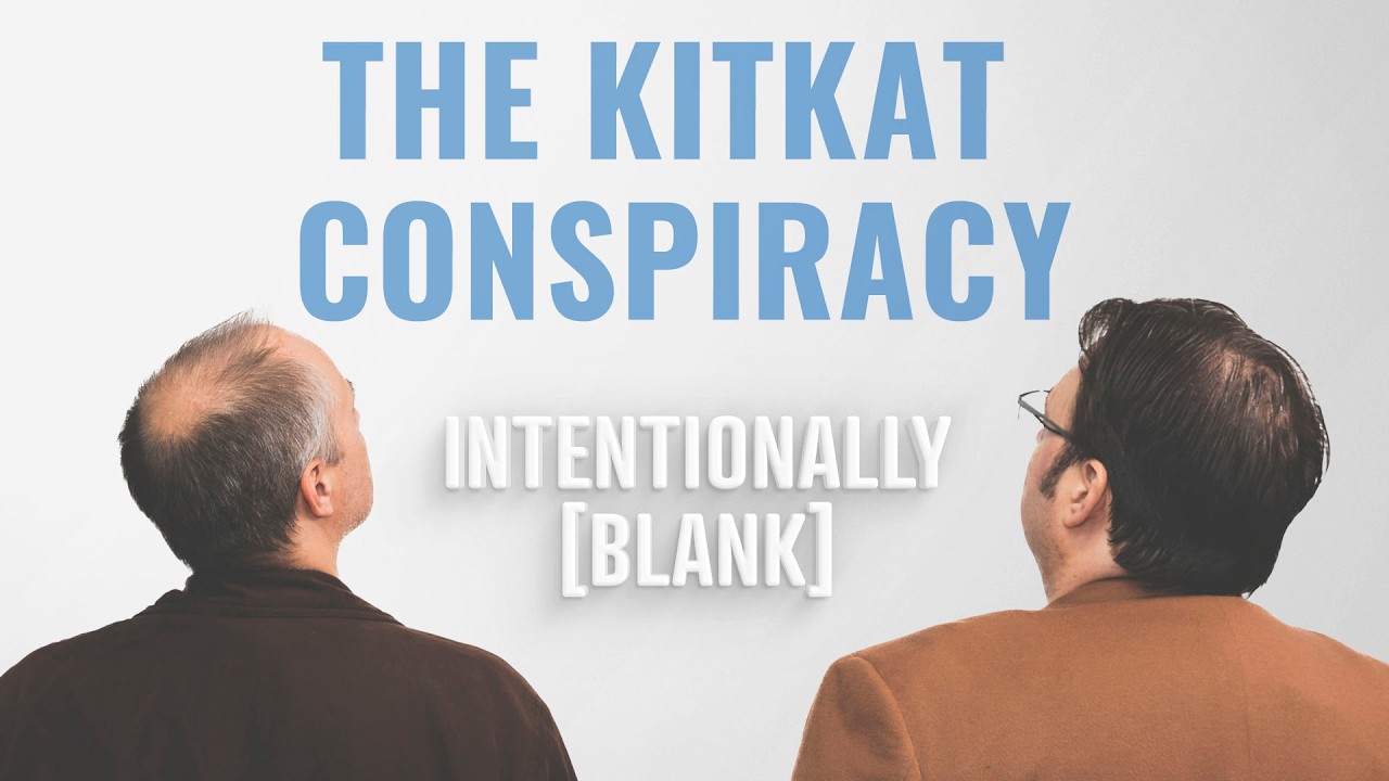 The British KitKat Conspiracy — Intentionally Blank Ep. 268