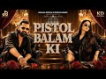 Pistol Balam Ki Official Video HanssikaDigiya Ammy Choudhary I Bo Lamba RakheBaal