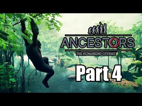 Ancestors: The Humankind Odyssey (2019) - PC Gameplay Playthrough Part 4 (No Commentary)