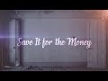 The Sooner The Better - Save It for the Money (Official Lyric Video)