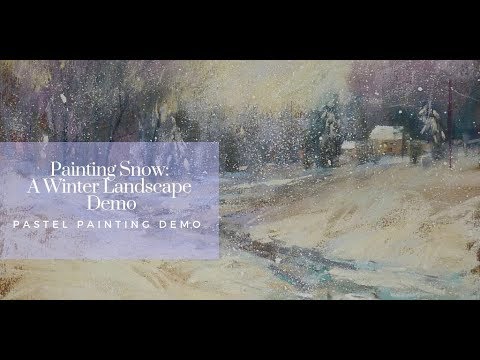 Pastel Painting Demo: Painting a Winter Landscape