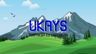 Download lagu Ukays - Terpaksa Ku Lepaskan ( LIRIK ) mp3 Download lagu Ukays - Terpaksa Ku Lepaskan ( LIRIK ) mp3