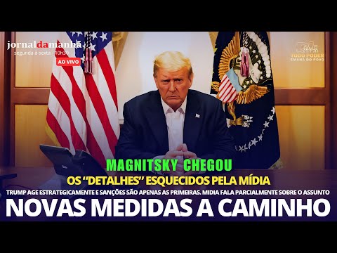 MAGNITSKY ATINGE MORAES. TRUMP QUER MAIS E MIDIA 