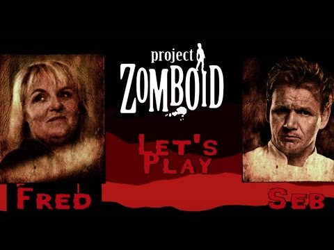 Let's Play - Fred & Seb - Project Zomboid - Gordon Ramsay et Valérie Damidot contre les Zombies