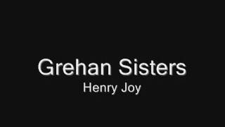 Grehan Sisters - Henry Joy