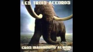 Les Trois Accords l'eusses tu cru?