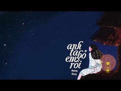 Anh Ta Bỏ Em Rồi (#ATBER) - Hương Giang [Lyrics Video]
