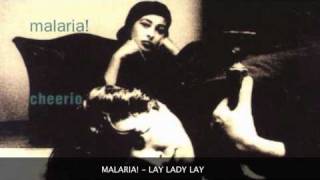 Malaria! - Lay Lady Lay