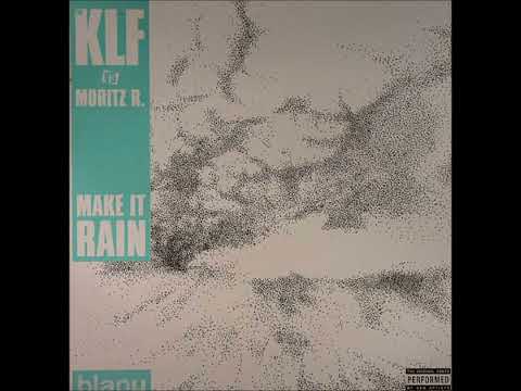 The KLF vs Moritz R. - Make It Rain