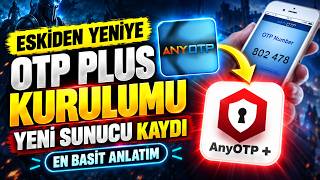 Eski OTP’den AnyOTP Plus’a Geçiş! 🔐 En Kolay Kurulum ve Yeni Sunucu Kaydı #knigh