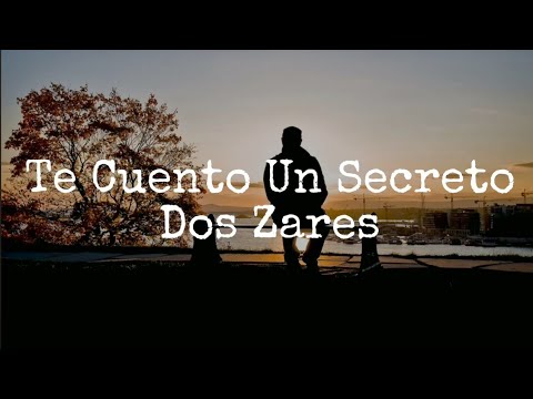 Te Cuento Un Secreto - Dos Zares (Letra)