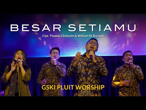 Besar Setia-Mu (KPPK 66/PKJ 138/NP 160) | GSKI Pluit Worship