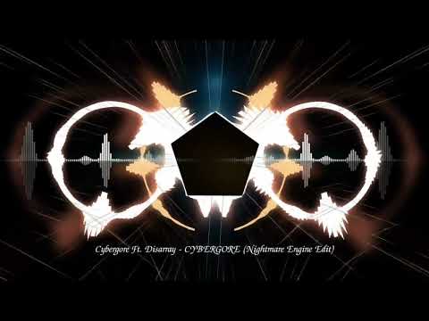 Cybergore Ft. Disarray - CYBERGORE (Nightmare Engine Edit)