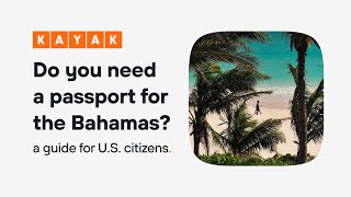 KAYAK Do you need passport for the Bahamas? A guide for US