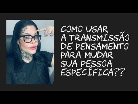 How to use thought transmission to change your specific person?