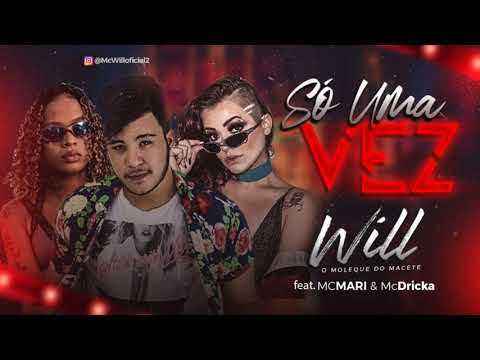 MC WILL Feat MC MARI, MC DRICKA - SÓ UMA VEZ