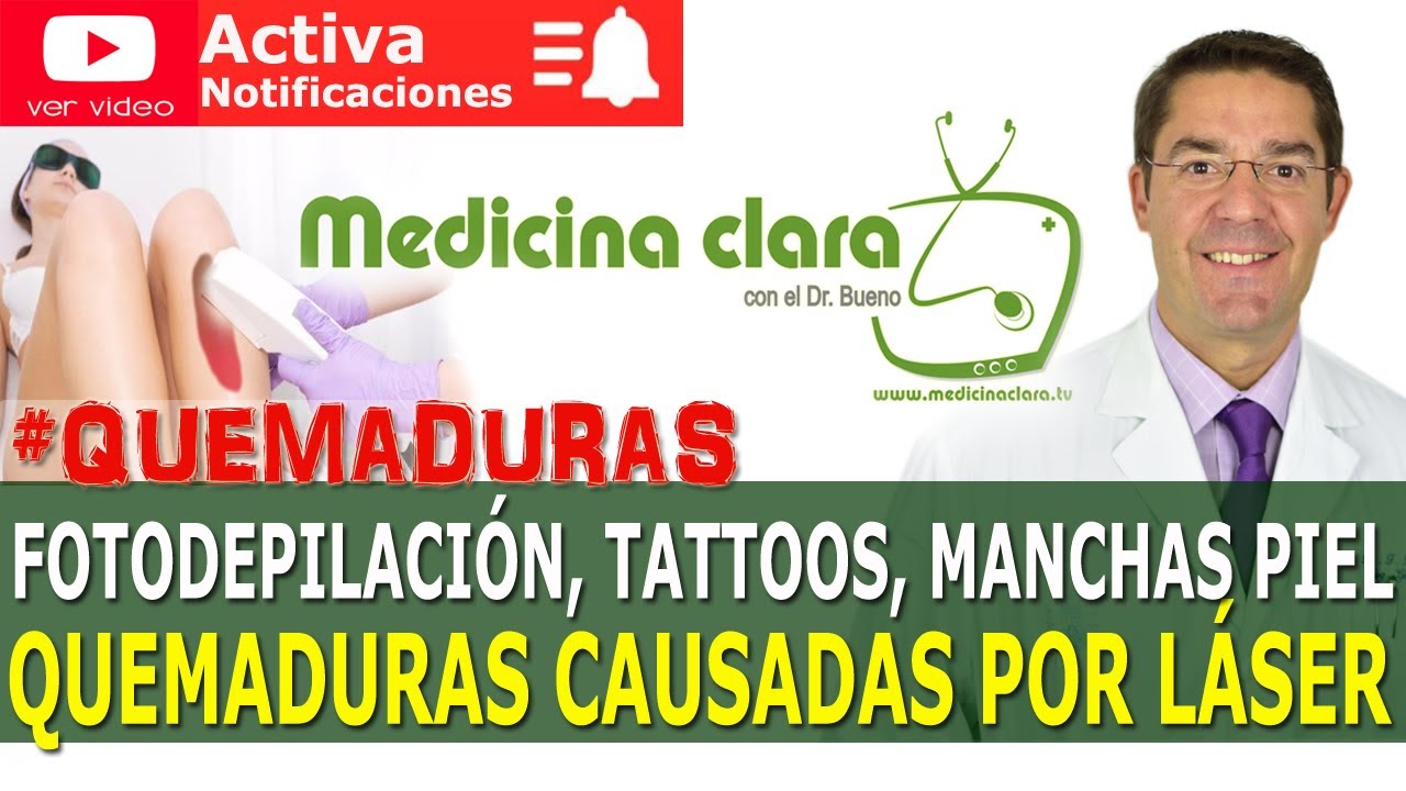 QUEMADURAS por LÁSER en FOTODEPILACIÓN y ELIMINACIÓN DE MANCHAS Y TATUAJES | MEDICINA CLARA