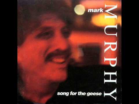 Mark Murphy ( You Go To My Heads )