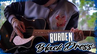 Burden - Black Dress (Lyric Visual)