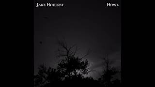 Jake Houlsby - Howl