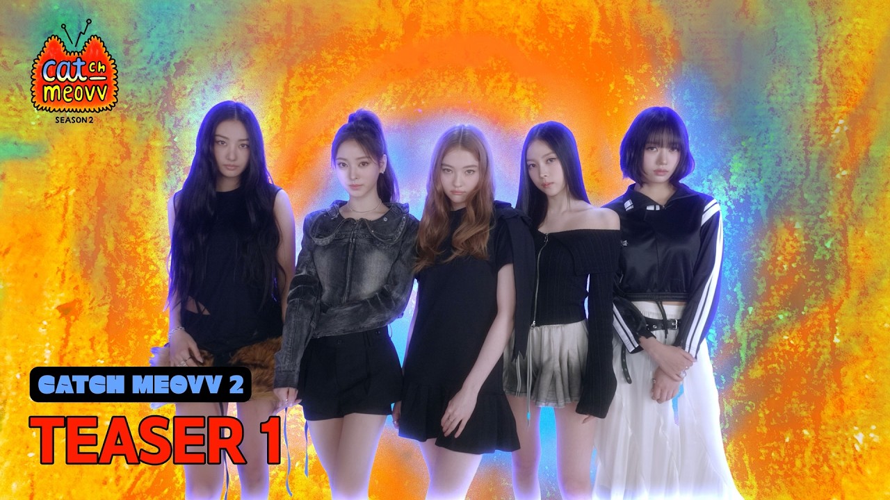 CATCH MEOVV SEASON 2 | TEASER