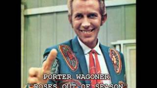PORTER WAGONER - "ROSES OUT OF SEASON"