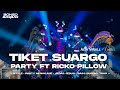 DJ TIKET SUARGO PARTY MENGKANE FT RICKO PILLOW FULL BASS BONGOBARBAR