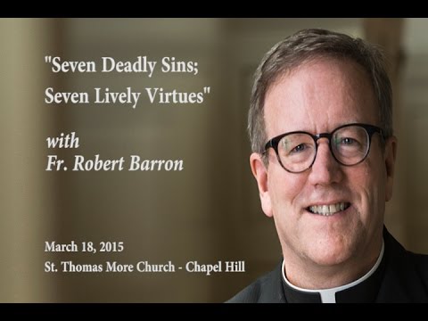 "Seven Deadly Sins; Seven Lively Virtues" with Fr. Robert Barron